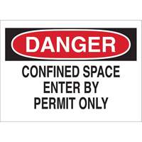 Enseigne "DANGER Confined Space Enter By Permit Only", 10" x 14", Polystyr&egrave;ne, Anglais Consource